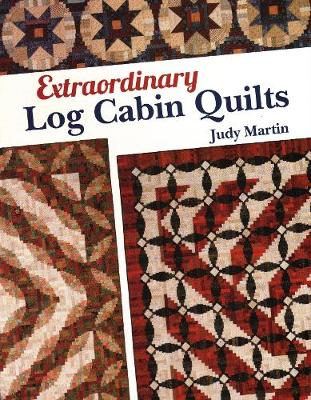 Extraordinary Log Cabin Quilts Bateman Books