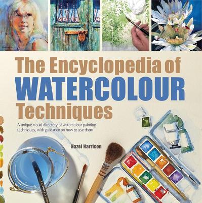 Encyclopedia of Watercolour Techniques