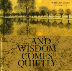 And Wisdom Comes Quietly