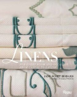 Linens: For Every Room and Occasion, from Casual to Lavish