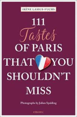 111 Tastes of Paris That You Shouldn't Miss