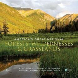 America's Great National Forests, Wildernesses, and Grasslands