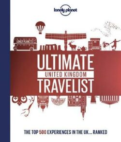 Lonely Planet&apos;s Ultimate United Kingdom Travelist