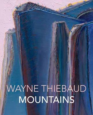 Wayne Thiebaud Mountains