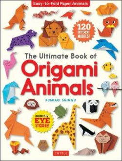 Ultimate Book of Origami Animals