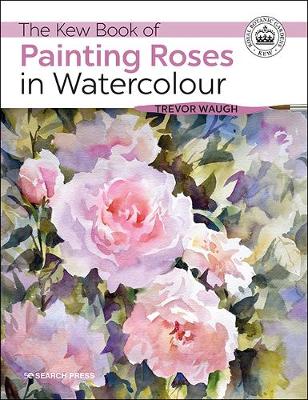 Kew Book of Painting Roses in Watercolour