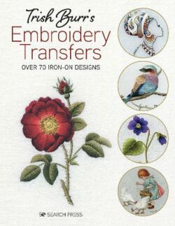 Trish Burr&apos;s Embroidery Transfers