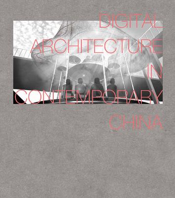 Digital Architecture in Contemporary China