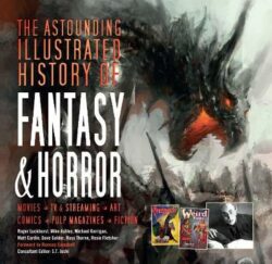 Astounding Illustrated History of Fantasy & Horror