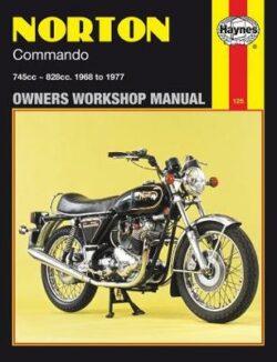 Norton Commando 745cc and 828cc models 1968-1977 Repair Manual