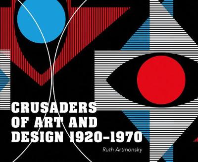 Crusaders of Art and Design 1920-1970