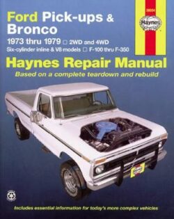 Ford F100-F350 & Bronco pick-ups 1973-1979 Repair Manual