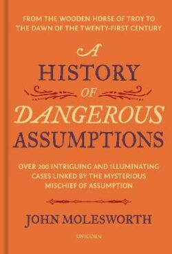 History of Dangerous Assumptions