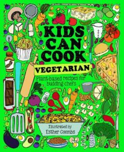 Kids Can Cook Vegetarian