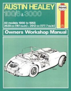 Austin Healey 100/6 Mk I/II & 3000 Mk I/II/III 1956-1968 Repair Manual