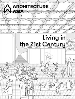 Architecture Asia: Living in the 21st Century