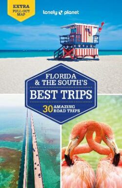 Lonely Planet Florida & the South&apos;s Best Trips