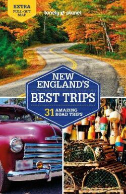 Lonely Planet New England's Best Trips