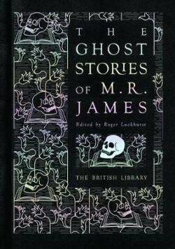 The Ghost Stories of M. R. James