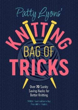 Patty Lyons&apos; Knitting Bag of Tricks