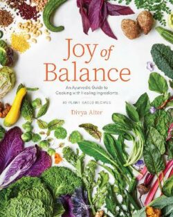 Joy of Balance - An Ayurvedic Guide to Cooking with Healing Ingredients