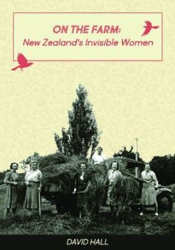 On the Farm: New Zealand&apos;s Invisible Women