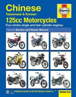 Chinese, Taiwanese & Korean 125cc Motorcycles 2003-2015 Repair Manual