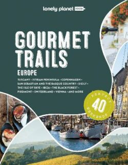 Lonely Planet Gourmet Trails of Europe