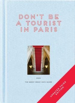 Don&apos;t be a Tourist in Paris