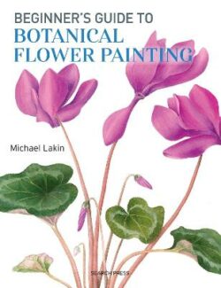 Beginner&apos;s Guide to Botanical Flower Painting