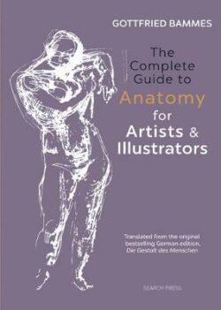 Complete Guide to Anatomy for Artists & Illustrators