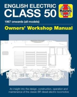 English Electric Class 50 Owners&apos; Workshop Manual