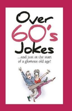 Over 60&apos;s Jokes