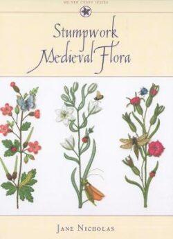 Stumpwork Medieval Flora