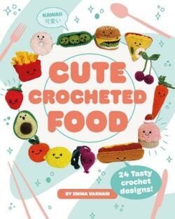 Cute Crocheted Food