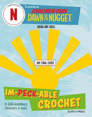 Chicken Run: Dawn of the Nugget Im-peck-able Crochet