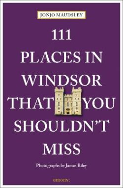 111 Places in Windsor That You Shouldn't Miss