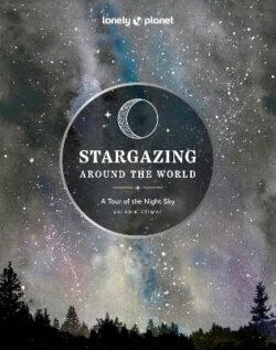 Stargazing Around the World: A Tour of the Night Sky