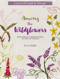 Love of Cloth & Thread: Among the Wildflowers