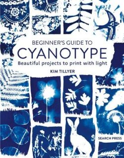 Beginner&apos;s Guide to Cyanotype