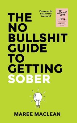 No Bullshit Guide to Getting Sober