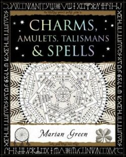 Charms, Amulets, Talismans and Spells