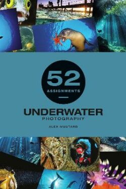 52 Assignments: Underwater Photography