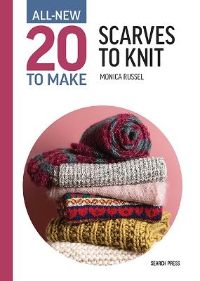 All-New Twenty to Make: Scarves to Knit