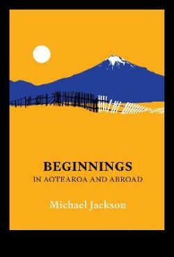 Beginnings  In Aotearoa And Abroad