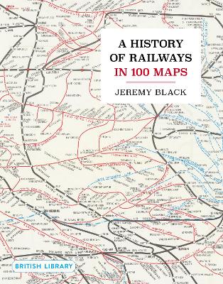 History of Railways in 100 Maps