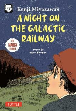 Kenji Miyazawa&apos;s A Night on the Galactic Railway