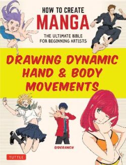 How to Create Manga: Drawing Dynamic Hand & Body Movements