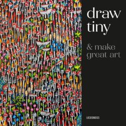 Draw Tiny & Make Great Art