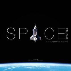 Space Shuttle: A Photographic Journey